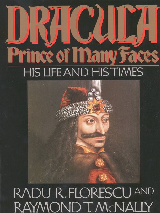 Title details for Dracula, Prince of Many Faces by Raymond T. McNally - Wait list